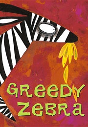 Greedy Zebra (Mwenye Hadithi &amp; Adrienne Kennaway)