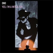 Yoko Ono - Yes I&#39;m a Witch Too