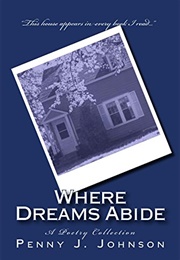 Where Dreams Abide: A Poetry Collection (Johnson, Penny)