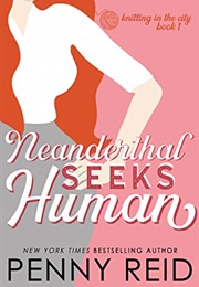 Neanderthal Seeks Human (KITC1) (Penny Reid)