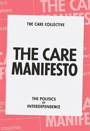 Care Manifesto: The Politics of Interdependence (The Care Collective)