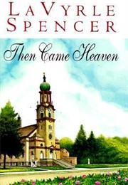 Then Came Heaven (Lavyrle Spencer)