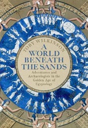 A World Beneath the Sands (Toby Wilkinson)