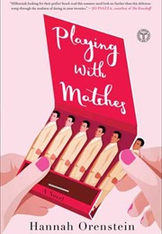 Playing With Matches (Hannah Orenstein)