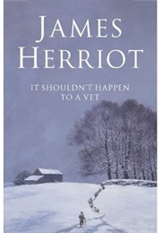 It Shouldn&#39;t Happen to a Vet (James Herriot)