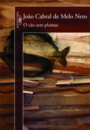 O Cão Sem Plumas (João Cabral De Melo Neto)