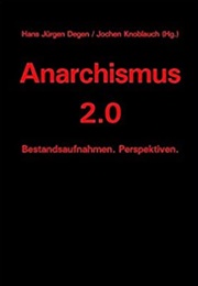 Anarchismus 2.0 (Degen &amp; Knoblauch)
