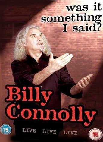 Billy Connolly: Was It Something I Said? (2007)