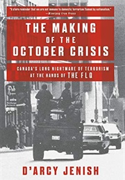 The Making of the October Crisis (D&#39;Arcy Jenish)