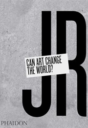 Can Art Change the World? (J.R.)