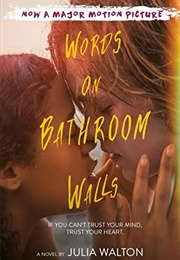 Words on Bathroom Walls (Julia Walton)