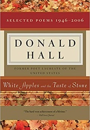 White Apples and the Taste of Stone (Donald Hall)