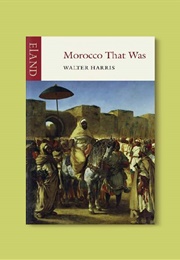 Morocco That Was (Walter Burton Harris)