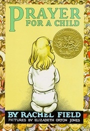 Prayer for a Child (Rachel Field and Elizabeth Orton Jones)