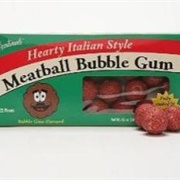 Meatball Bubble Gum