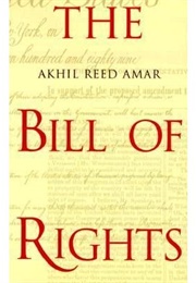 The Bill of Rights (Akil Reed Amar)