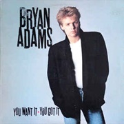 Bryan Adams - You Want It You Got It