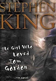 The Girl Who Loved Tom Gordon (Stephen King)