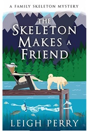 The Skeleton Makes a Friend (Leigh Perry)