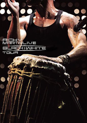 Ricky Martin: Live - Black and White Tour (2007)