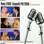 Cruisin&#39; - Huey Lewis &amp; Gwyneth Paltrow