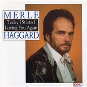 Today I Started Loving You Again - Merle Haggard