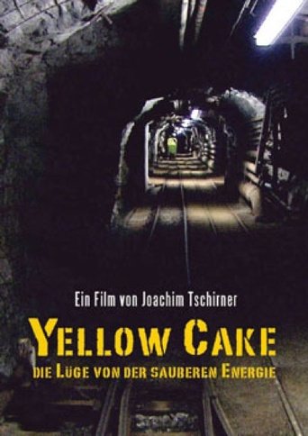 Yellow Cake: Die Lüge Von Der Sauberen Energie (2010)