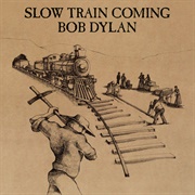 Slow Train Coming (Bob Dylan, 1979)