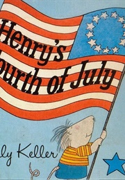 Henry&#39;s Fourth of July (Holly Keller)