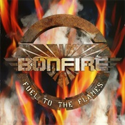 Bonfire - Fuel to the Flames