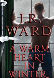 A Warm Heart in Winter (J.R. Ward)