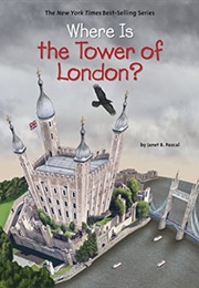 Where Is the Tower of London? (Janet B. Pascal)