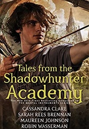 Tales From the Shadowhunter Academy (Cassandra Clare)