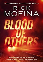 Blood of Others (Rick Mofina)