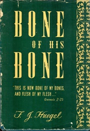 Bone of His Bone (FJ Huegel)