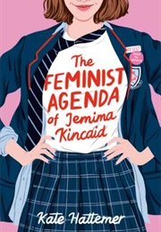 The Feminist Agenda of Jemima Kincaid (Kate Hattemer)