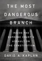 The Most Dangerous Branch (David A. Kaplan)