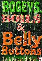 Bogeys Boils and Belly Buttons (Jim and Duncan Eldridge)