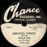 Nervous Wreck - Willie Nix