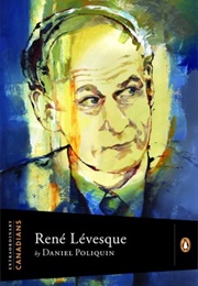 Rene Levesque (Daniel Poliquin)