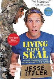 Living With a SEAL: 31 Days Training With the Toughest Man on the Planet (Jesse Itzler)