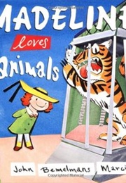 Madeline Loves Animals (John Bemelmans Marciano and Ludwig Bemelmans)