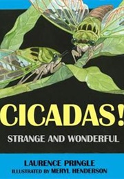 Cicadas!: Strange and Wonderful (Pringle, Laurence)