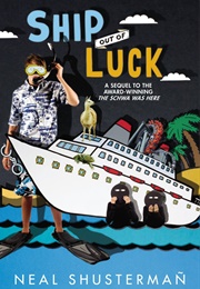 Ship Out of Luck (Neal Shusterman)