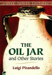 The Oil Jar and Other Stories (Luigi Pirandello)