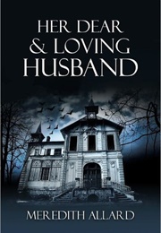 Her Dear and Loving Husband (Meredith Allard)