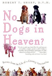 No Dogs in Heaven? (Dr. Robert T. Sharp)