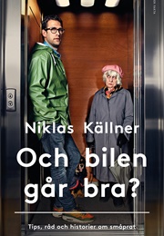 Och Bilen Går Bra? (Niklas Källner)