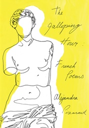 The Galloping Hour: French Poems (Alejandra Pizarnik)