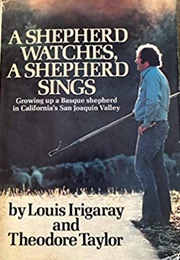 A Shepherd Watches, a Shepherd Sings (Louis Irigaray)